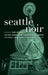 Seattle Noir by Curt Colbert