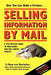 Selling Information by Mail: A Step-by-Step Guide to Publishing and Mail-Order Profits by Russ Von Hoelscher