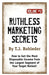 Ruthless Marketing Secrets, Vol. 2 by T. J. Rohleder