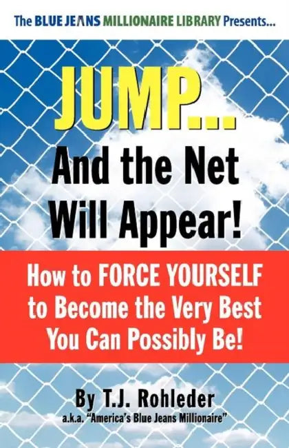 Jump... and the Net Will Appear! by T. J. Rohleder