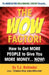 The Wow Factor! by T. J. Rohleder
