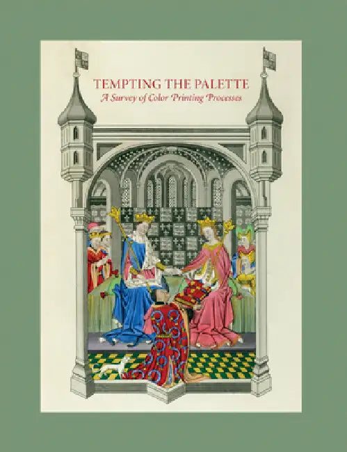 Tempting the Palette: A Survey of Color Printing Processes by David Pankow