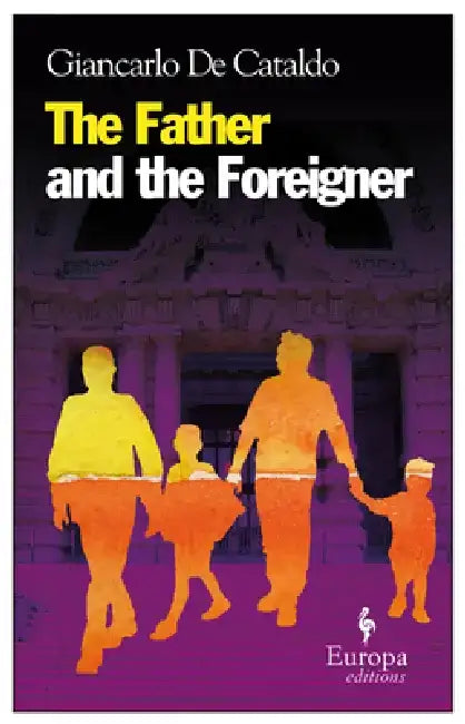 The Father and the Foreigner by Ann Goldstein