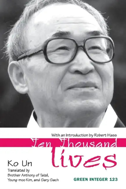 Ten Thousand Lives: Maninbo, Volumes 1-10 by Ko Un, Brother Anthony of Taize, Young-Moo Kim