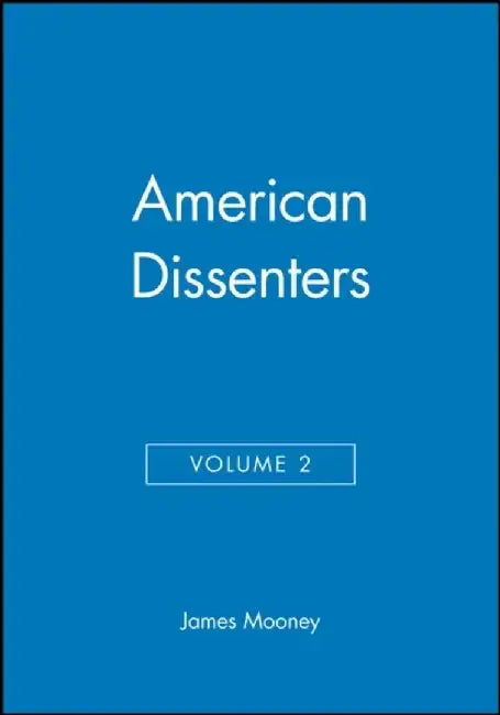 American Dissenters, Volume 2 by Editor: James Mooney