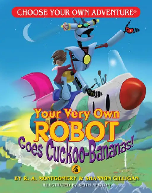 Your Very Own Robot Goes Cuckoo-Bananas! by R. a. Montgomery