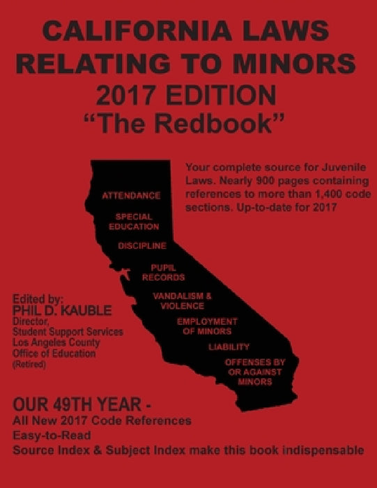 California Laws Relating to Minors 2017: "The Redbook" by Phil D. Kauble, Connie J. Imerti, Leah M. Cox