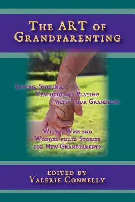 The Art of Grandparenting by Valerie Connelly