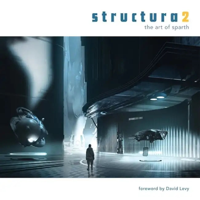 Structura2: The Art of Sparth by David Levy