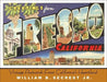 Greetings from Fresno: Vintage Postcards from California's Heartland by William B. Secrest