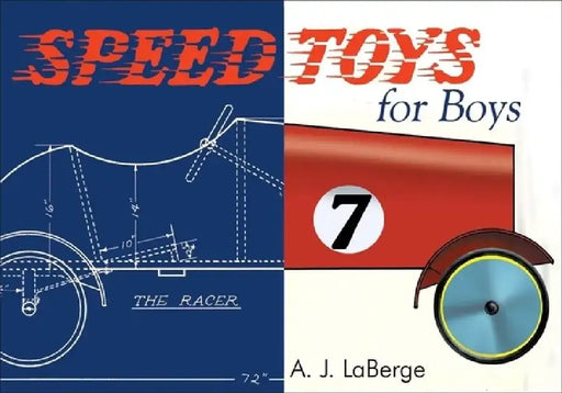 Speed Toys for Boys: (And for Girls, Too)_ by Armand J. LaBerge