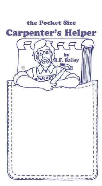 The Pocket Size Carpenter's Helper by R. F. Bailey