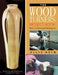 The Woodturner's Project Book: Basic to Advanced Techniques by Ellis Hein