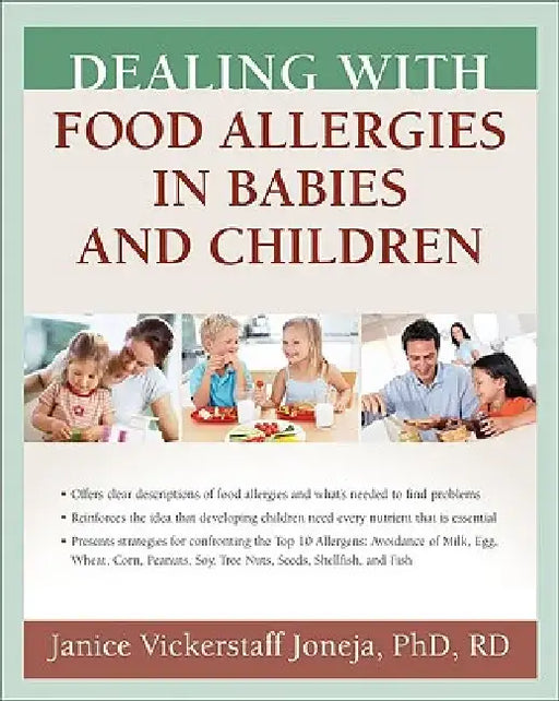Dealing with Food Allergies in Babies and Children by Janice Vickerstaff Joneja