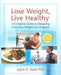 Lose Weight, Live Healthy: A Complete Guide to Designing Your Own Weight Loss Program by Joyce D. Nash