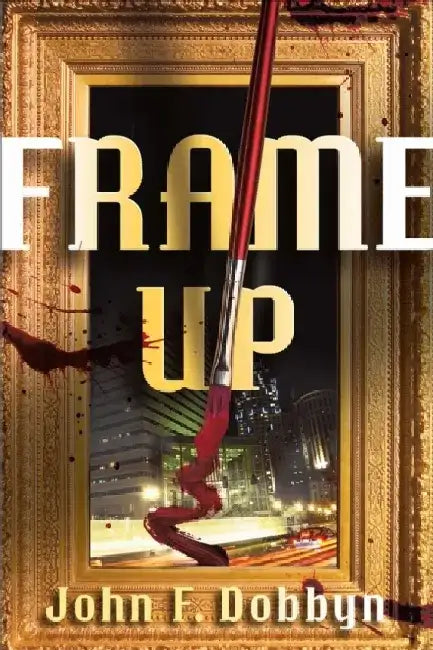 Frame-Up by John F. Dobbyn