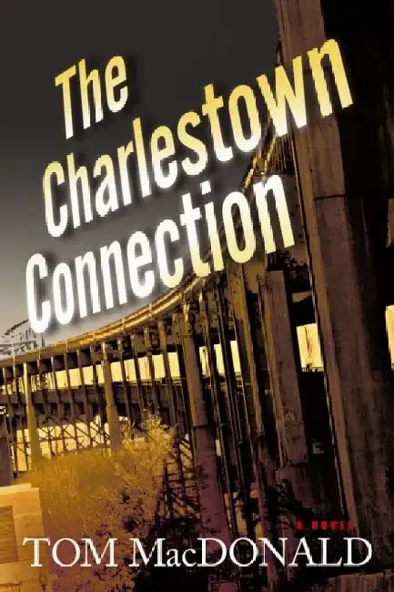 The Charlestown Connection by Tom MacDonald