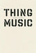 Thing Music by Anthony McCann