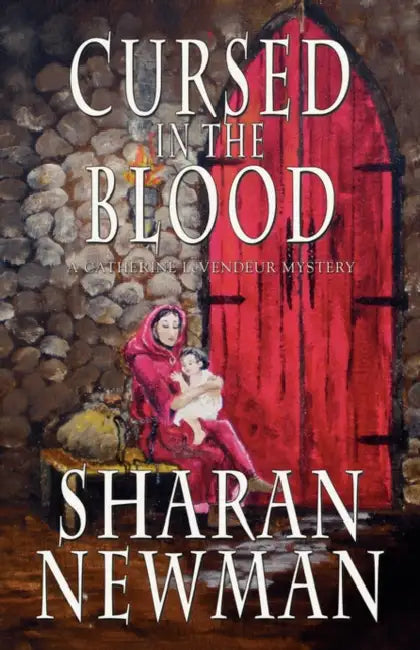 Cursed in the Blood: A Catherine LeVendeur Mystery by Sharan Newman
