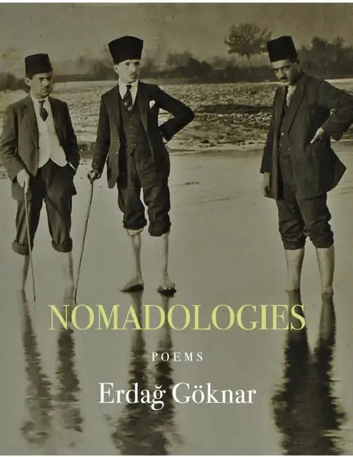 Nomadologies by Erdag Göknar