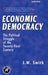 Economic Democracy: The Political Struggle of the Twenty-First Century -- 4th Edition Hbk by Jw Smith, J. W. Smith