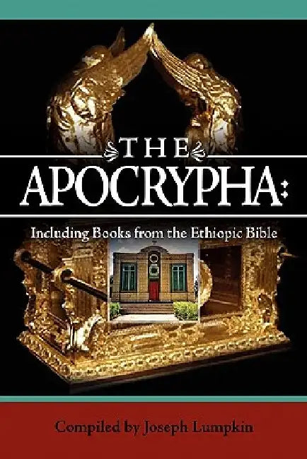 The Apocrypha: Including Books from the Ethiopic Bible by Joseph B. Lumpkin