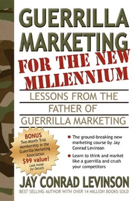 Guerrilla Marketing for the New Millennium: Lessons from the Father of Guerrilla Marketing by Jay Conrad Levinson