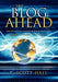 The Blog Ahead: How Citizen-Generated Media Is Radically Tilting the Communications Balance by R. Scott Hall