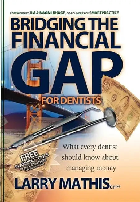 Bridging the Financial Gap for Dentists by Larry Mathis