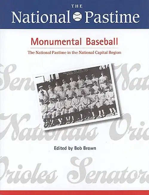 The National Pastime, Monumental Baseball, 2009 by Society for American Baseball Research (