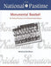 The National Pastime, Monumental Baseball, 2009 by Society for American Baseball Research (