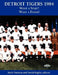 Detroit Tigers 1984: What a Start! What a Finish! by Mark Pattison