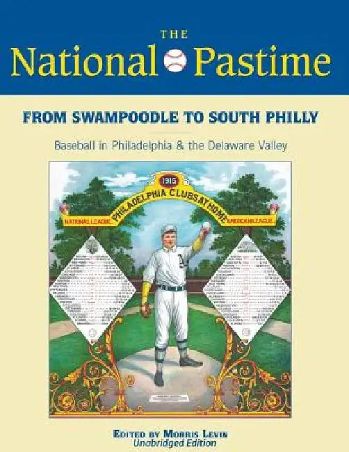 From Swampoodle to South Philly: Baseball in Philadelphia & the Delaware Valley by Jerrold Casway