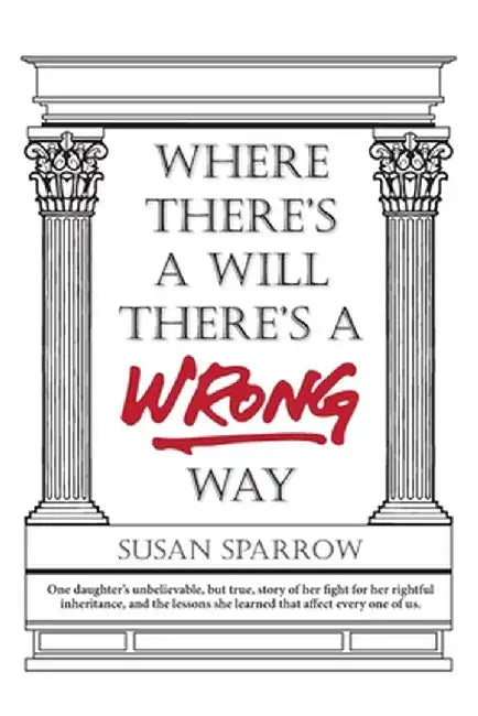 Where There's a Will There's a WRONG Way by Susan Sparrow