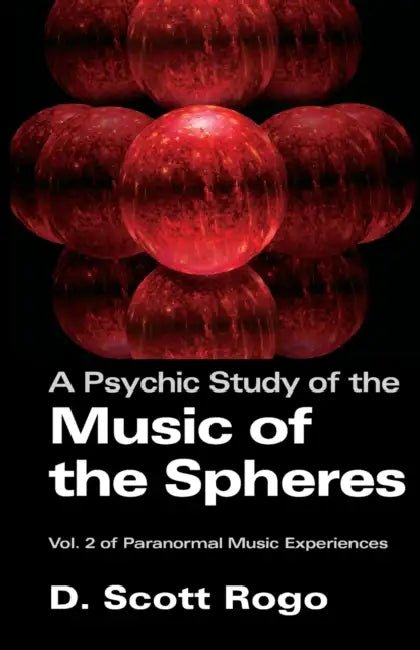 A Psychic Study of the Music of the Spheres by D. Scott Rogo