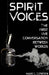 Spirit Voices: The First Live Conversation Between Worlds by Mark L. Cowden