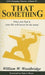 That Something by William W. Woodbridge