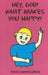 Hey, God! What Makes You Happy? by Roxie Cawood Gibson