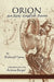 Orion: An Epic English Poem by Richard Horne, Andrew Barger, Edgar Allan Allan Poe