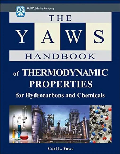 Yaws Handbook of Thermodynamic Properties by Carl L. Yaws