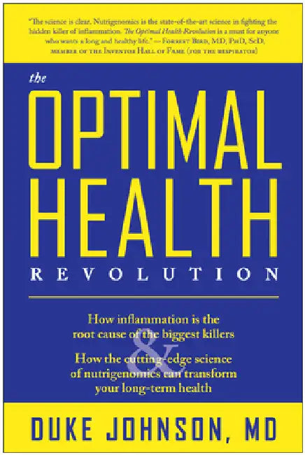 The Optimal Health Revolution: How Inflammation Is the Root Cause of the Biggest Killers and How the Cutting-Edge Science of Nutrigenomics Can Transfo by Duke Johnson