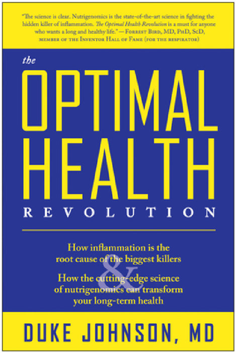 The Optimal Health Revolution: How Inflammation Is the Root Cause of the Biggest Killers and How the Cutting-Edge Science of Nutrigenomics Can Transfo by Duke Johnson