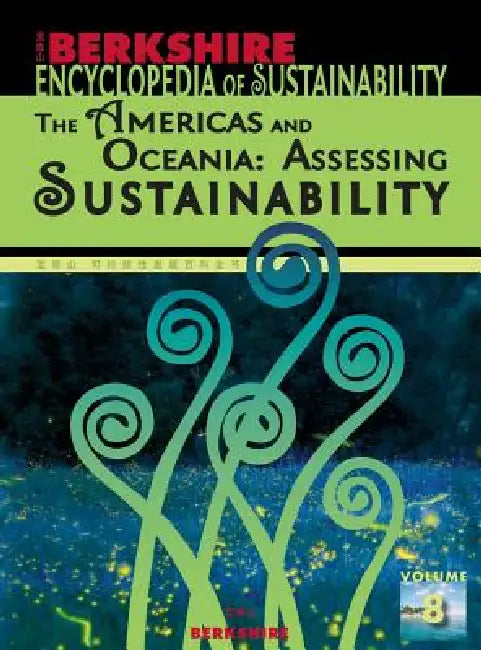 Berkshire Encyclopedia of Sustainability 8/10: The Americas and Oceania - Assessing Sustainability by Ray C. Anderson