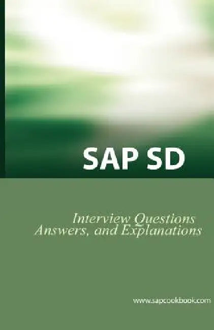 SAP SD Interview Questions, Answers, and Explanations by Jim Stewart