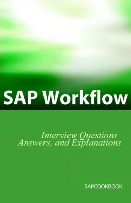 SAP Workflow Interview Questions, Answers, and Explanations by Jim Stewart