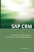 SAP Crm Interview Questions, Answers, and Explanations: SAP Customer Relationship Management Certification Review by Scott Cameron