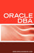 Oracle DBA Interview Questions, Answers, and Explanations: Oracle Database Administrator Certification Review by Oracookbook