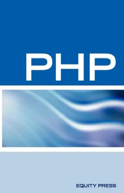 PHP Interview Questions, Answers, and Explanations: PHP Certification Review: PHP FAQ by Terry Sanchez-Clark