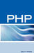PHP Interview Questions, Answers, and Explanations: PHP Certification Review: PHP FAQ by Terry Sanchez-Clark