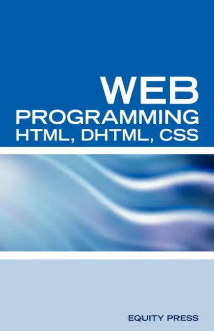 Web Programming Interview Questions with HTML, DHTML, and CSS: HTML, DHTML, CSS Interview and Certification Review by Terry Sanchez-Clark